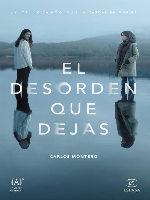 Title details for El desorden que dejas by Carlos Montero - Available